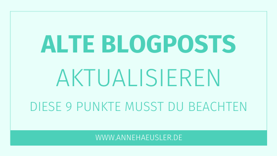 Alte Bogposts richtig aktualisieren: diese 9 Punkte musst du beachten