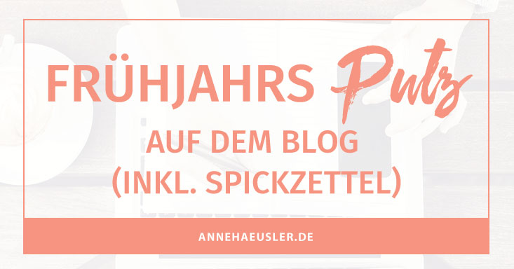 FRÜHJAHRSPUTZ AUF DEM BLOG