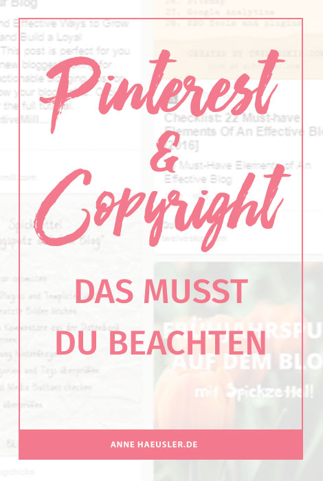 Pinterest und Copyright, diese Punkte solltest du dringend beachten I www.annehaeusler.de