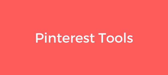Die besten Pinterest Tools für Blogger