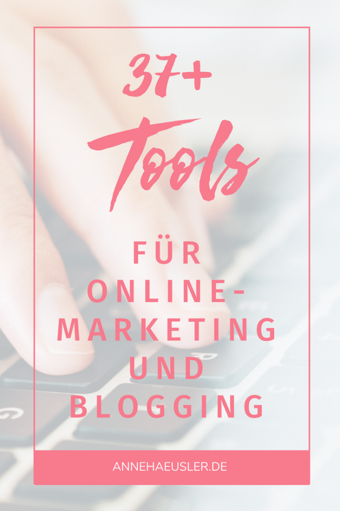 Die besten Tools und Dienste für Blogger und Online-Marketing Macher
