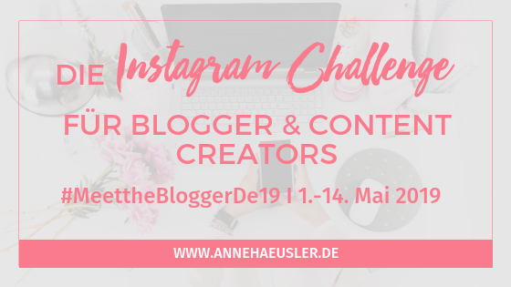 Mache mit beim größten Netzwerkevent für Blogger & Content Creators auf Instagram #MeettheBloggerde19