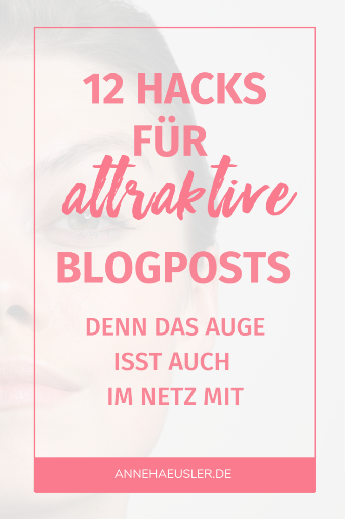 12 Hacks für attraktivere Blogposts - und mehr Traffic. Denn das Auge isst auch im Netz mit 