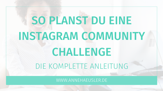 So planst du eine Instagram Community Challenge – die komplette Anleitung