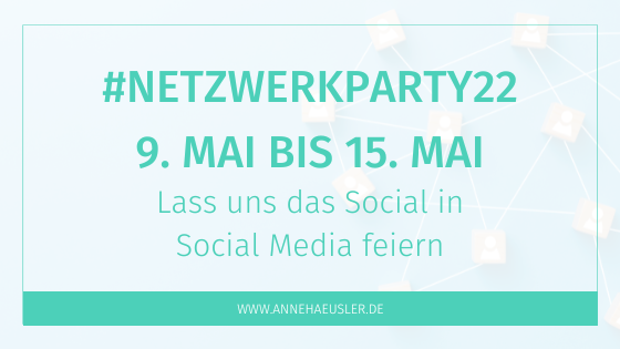 #netzwerkparty22 – Lass uns das Social in Social Media feiern